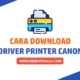 Cara Mendapatkan Driver Printer Canon