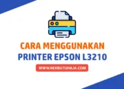 Cara Menggunakan Printer Epson L3210 Dengan Mudah