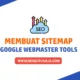 Cara Membuat Sitemap di Google Webmaster Tools Terbaru