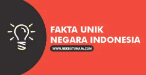 Fakta Unik tentang Indonesia yang Belum Banyak Diketahui