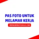 Tips Pas Foto untuk Melamar Kerja